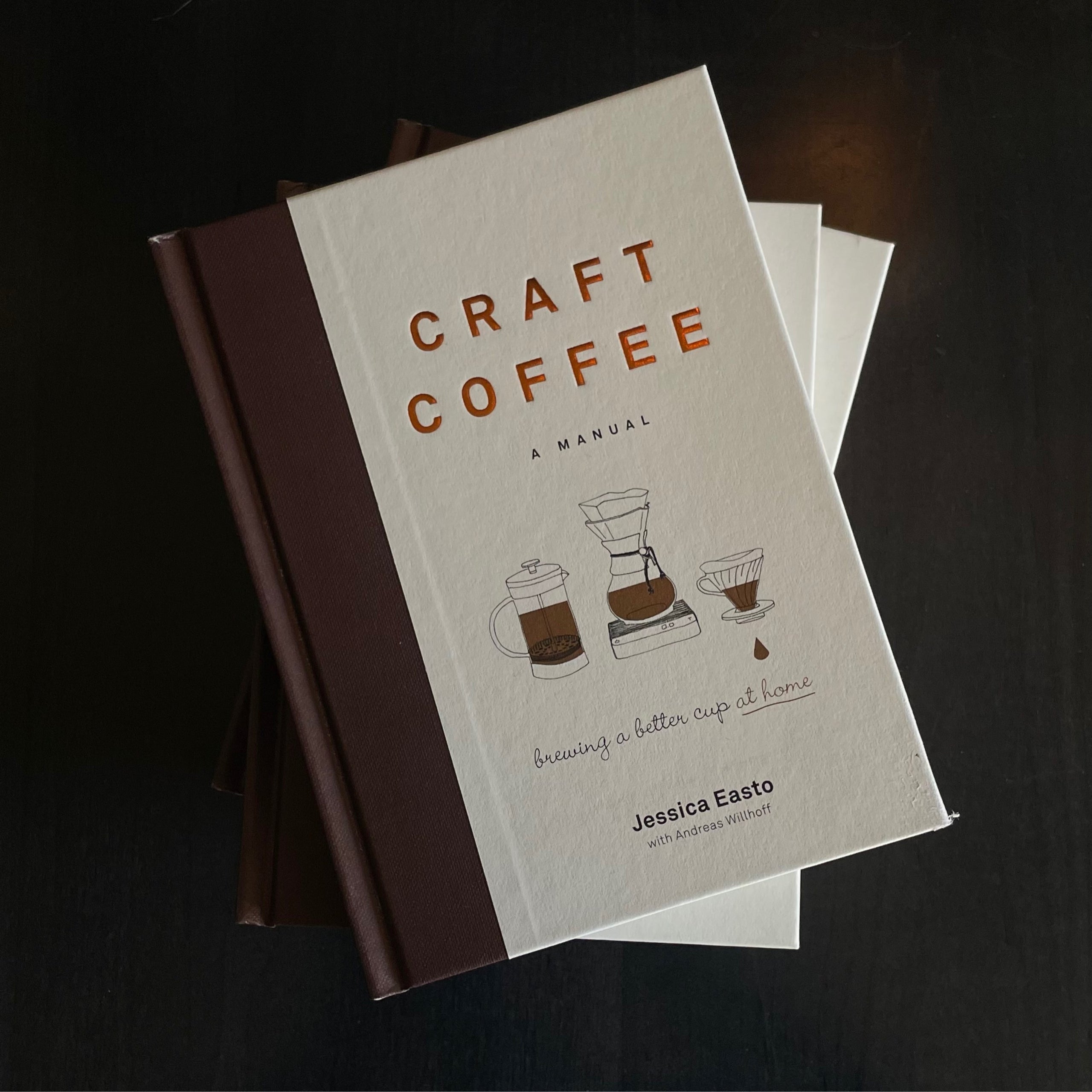 Craft Coffee: A Manual: Brewing a Better Cup at Home